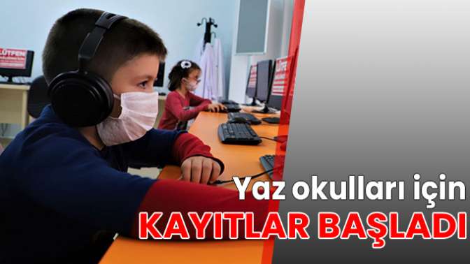 Yaz okulları için kayıtlar başladı