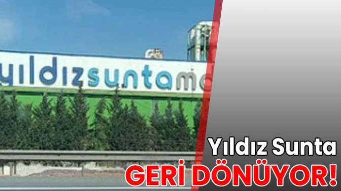 Yıldız Sunta yeniden üretime başlıyor