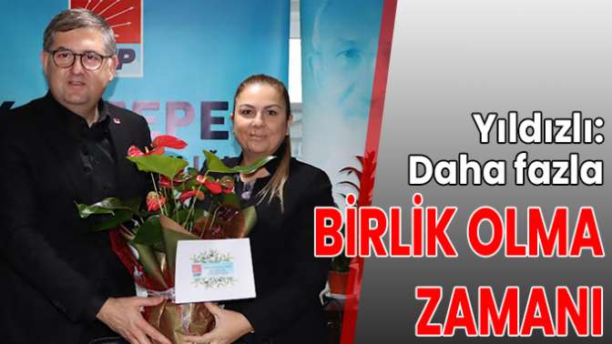 Yıldızlı: Daha fazla birlik olma zamanı